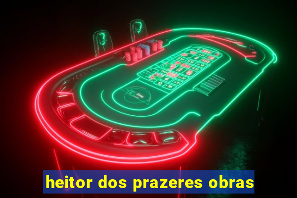 heitor dos prazeres obras